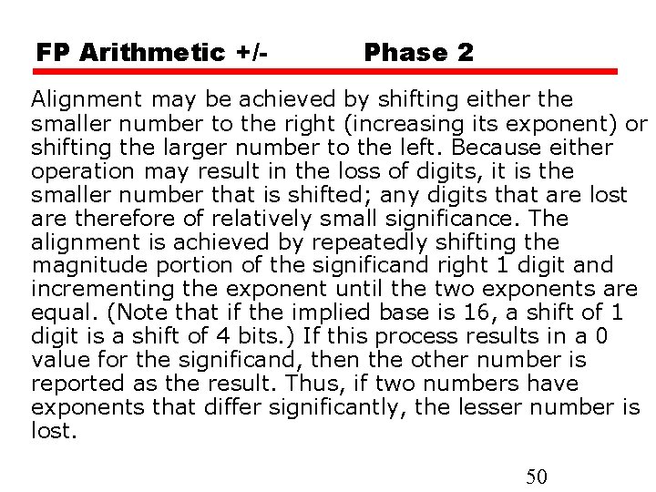 FP Arithmetic +/- Phase 2 Alignment may be achieved by shifting either the smaller