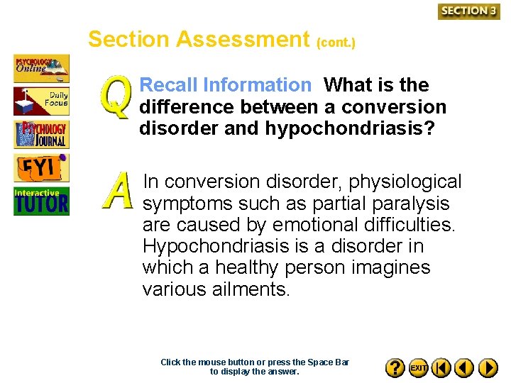 Section Assessment (cont. ) Recall Information What is the difference between a conversion disorder