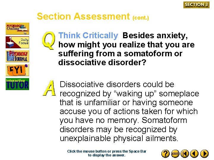 Section Assessment (cont. ) Think Critically Besides anxiety, how might you realize that you
