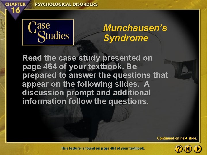 Munchausen’s Syndrome Read the case study presented on page 464 of your textbook. Be