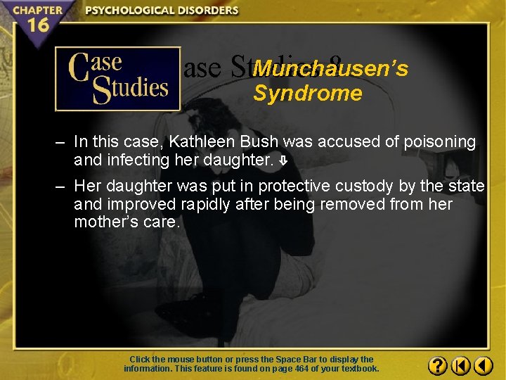 Munchausen’s Case Studies 8 Syndrome – In this case, Kathleen Bush was accused of