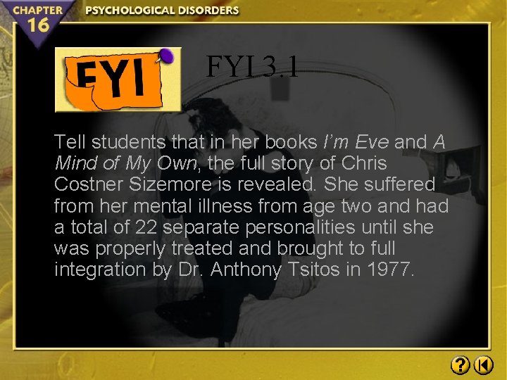 FYI 3. 1 Tell students that in her books I’m Eve and A Mind