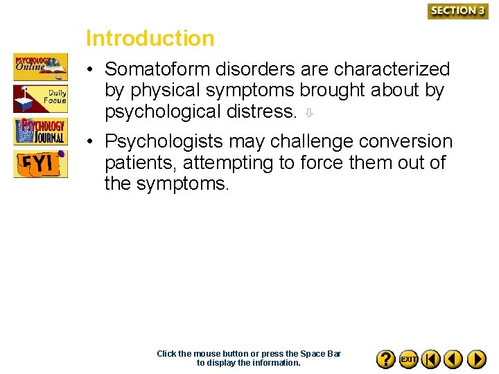 Introduction • Somatoform disorders are characterized by physical symptoms brought about by psychological distress.