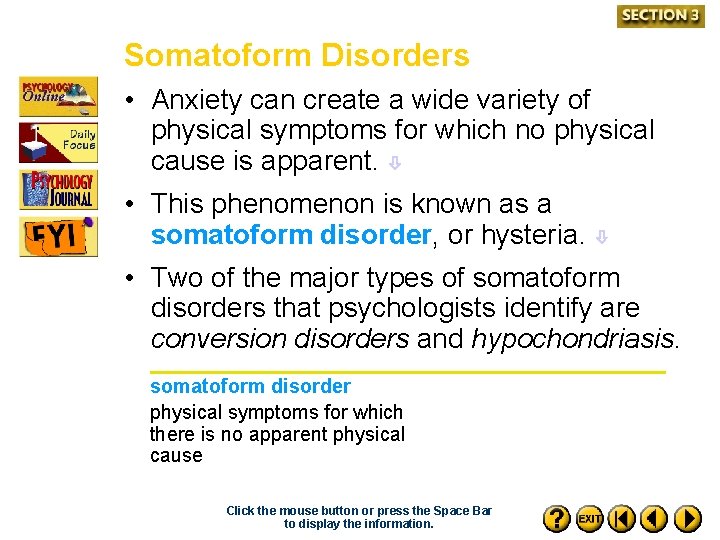Somatoform Disorders • Anxiety can create a wide variety of physical symptoms for which