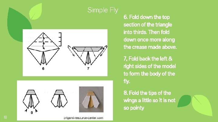Simple Fly 6. Fold down the top section of the triangle into thirds. Then