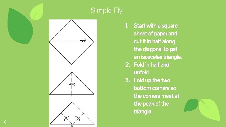 Simple Fly 1. Start with a square sheet of paper and cut it in