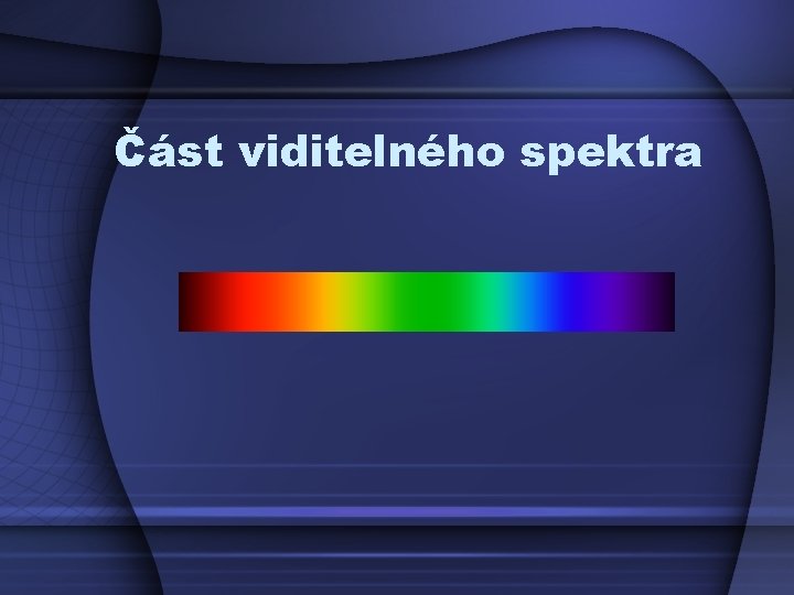 Část viditelného spektra 