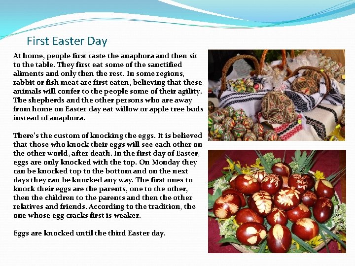 First Easter Day At home, people first taste the anaphora and then sit to