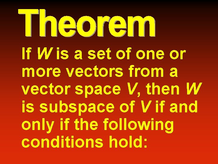 If W is a set of one or more vectors from a vector space