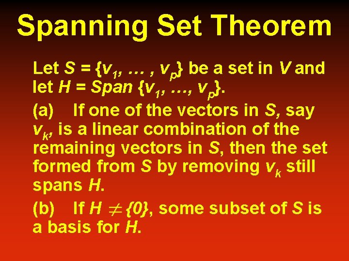 Spanning Set Theorem Let S = {v 1, … , vp} be a set