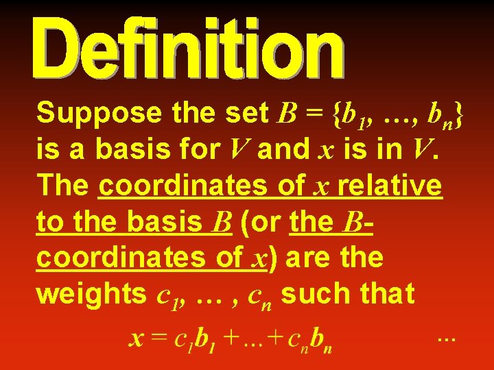 Suppose the set B = {b 1, …, bn} is a basis for V