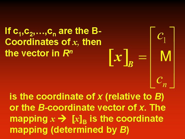 If c 1, c 2, …, cn are the BCoordinates of x, then the