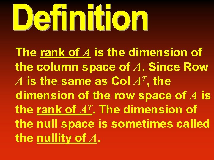 The rank of A is the dimension of the column space of A. Since