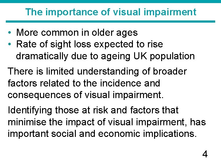 The importance of visual impairment • More common in older ages • Rate of The importance of visual impairment • More common in older ages • Rate of