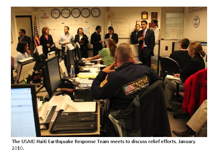 The USAID Haiti Earthquake Response Team meets to discuss relief efforts. January 2010. 