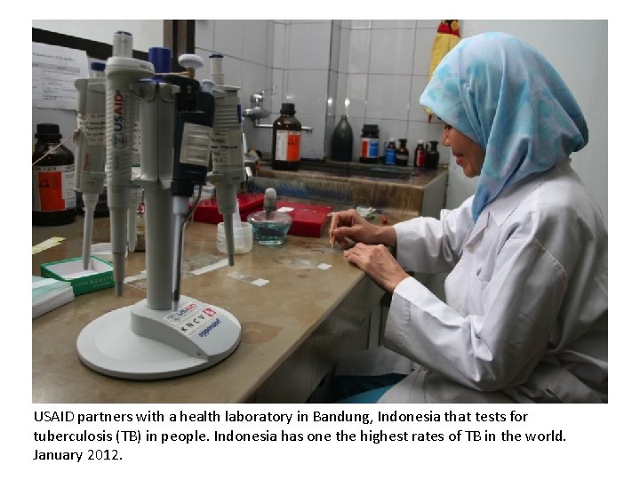 USAID partners with a health laboratory in Bandung, Indonesia that tests for tuberculosis (TB)