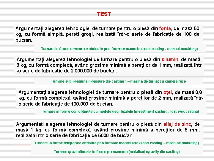 TEST Argumentați alegerea tehnologiei de turnare pentru o piesă din fontă, de masă 50