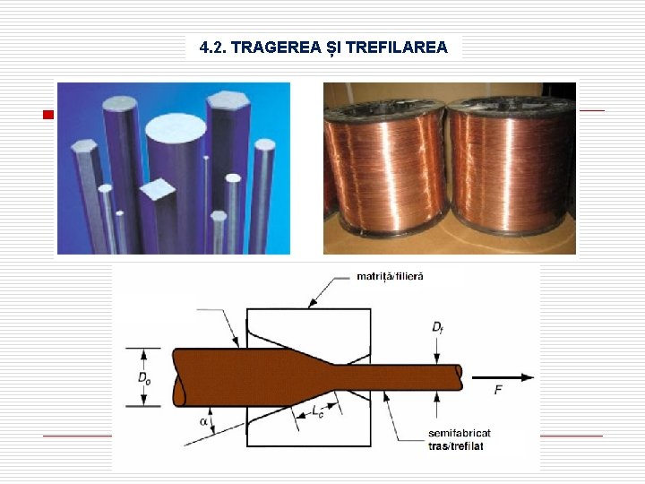 4. 2. TRAGEREA ȘI TREFILAREA 