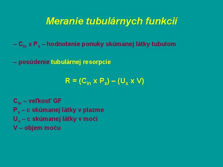 Meranie tubulárnych funkcií – Cin x Px – hodnotenie ponuky skúmanej látky tubulom –