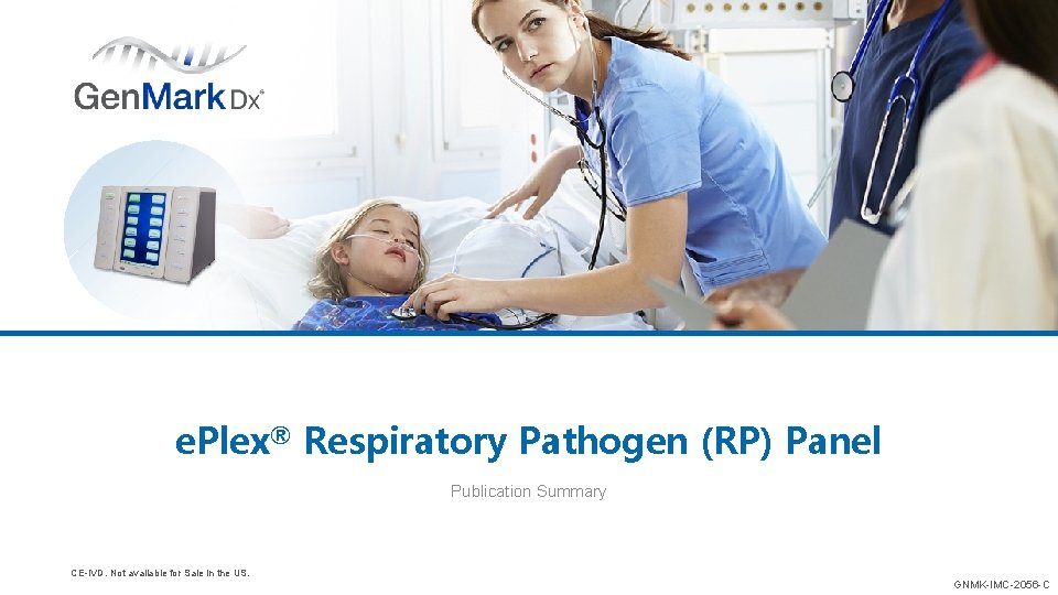 e. Plex® Respiratory Pathogen (RP) Panel Publication Summary CE-IVD. Not available for Sale in