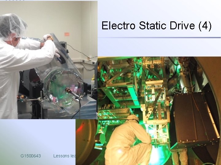 Electro Static Drive (4) G 1500643 Lessons learned from commissioning of Advanced Detectors 15