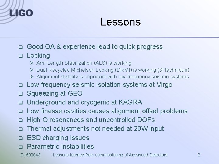 Lessons q q Good QA & experience lead to quick progress Locking Ø Arm