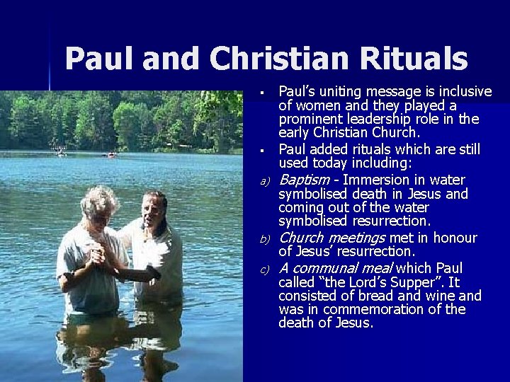 Paul and Christian Rituals § § a) b) c) Paul’s uniting message is inclusive