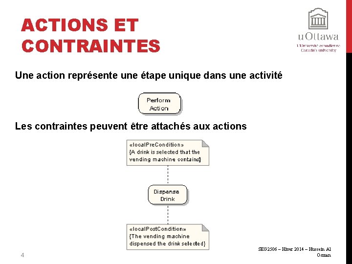 ACTIONS ET CONTRAINTES Une action représente une étape unique dans une activité Les contraintes