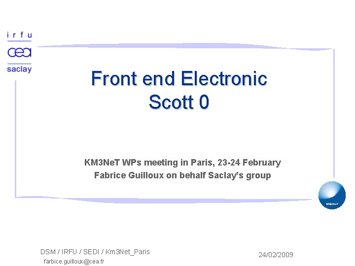Front end Electronic Scott 0 KM 3 Ne. T WPs meeting in Paris, 23