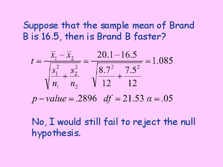 Suppose that the sample mean of Brand B is 16. 5, then is Brand