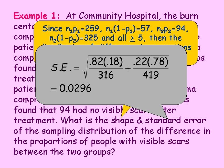 Example 1: At Community Hospital, the burn center Since is experimenting new nplasma n