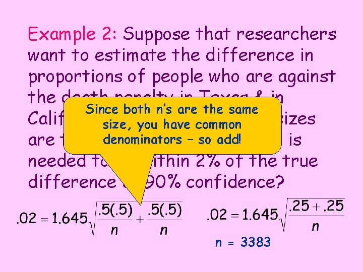 Example 2: Suppose that researchers want to estimate the difference in proportions of people