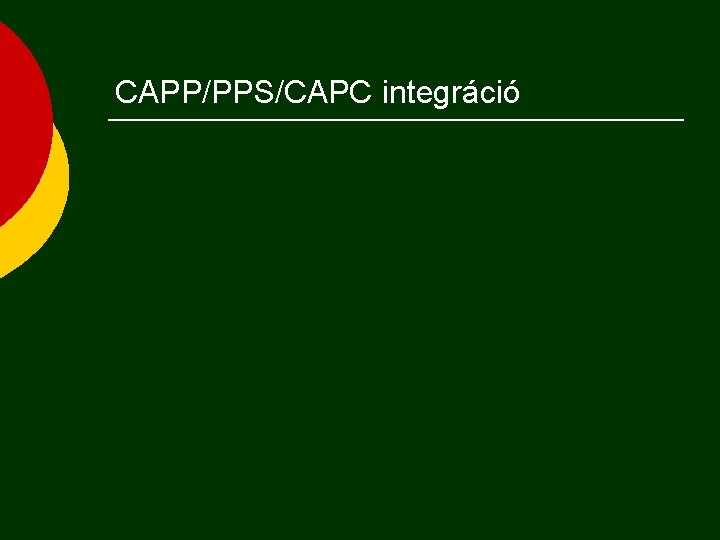 CAPP/PPS/CAPC integráció 