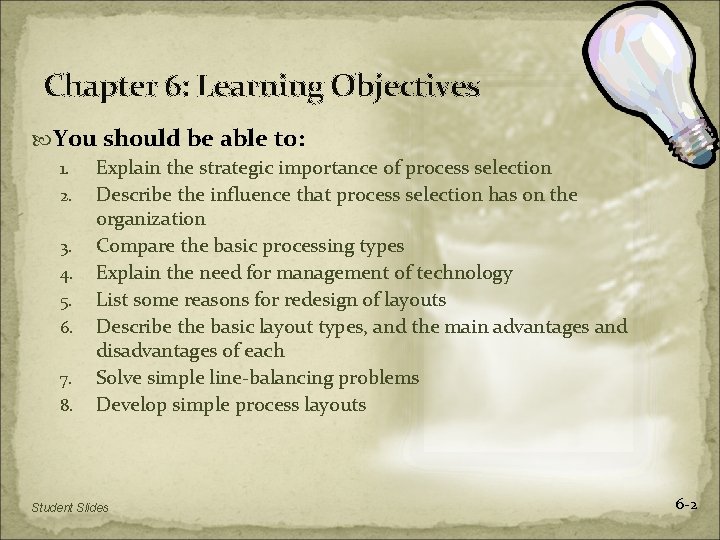 Chapter 6: Learning Objectives You should be able to: 1. Explain the strategic importance