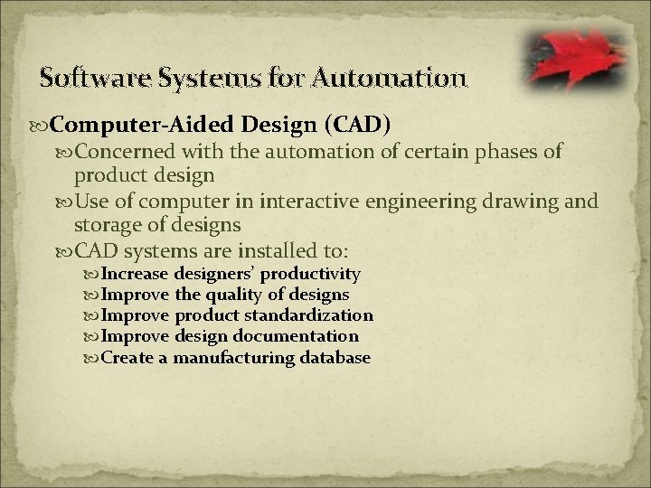 Software Systems for Automation Computer-Aided Design (CAD) Concerned with the automation of certain phases