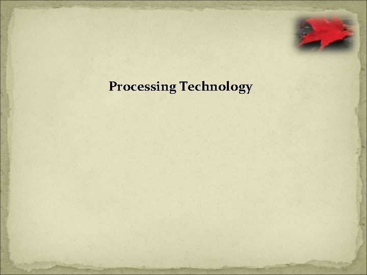 Processing Technology 
