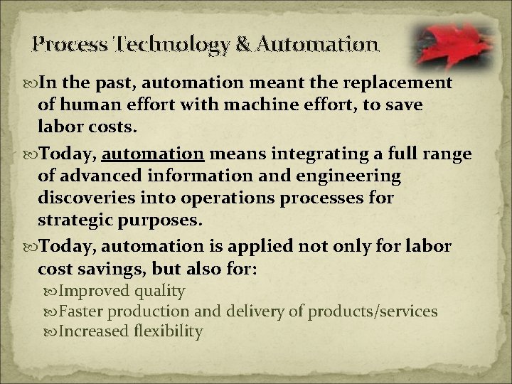 Process Technology & Automation In the past, automation meant the replacement of human effort