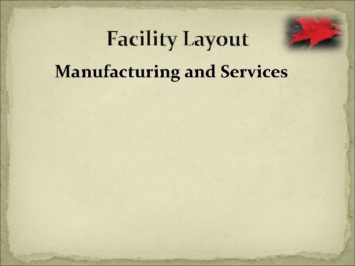 Facility Layout Manufacturing and Services 