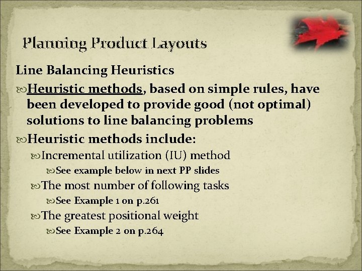 Planning Product Layouts Line Balancing Heuristics Heuristic methods, based on simple rules, have been