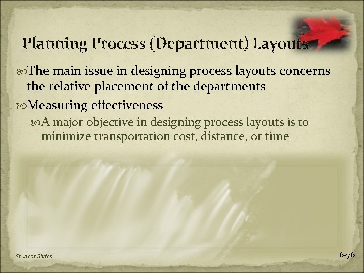 Planning Process (Department) Layouts The main issue in designing process layouts concerns the relative