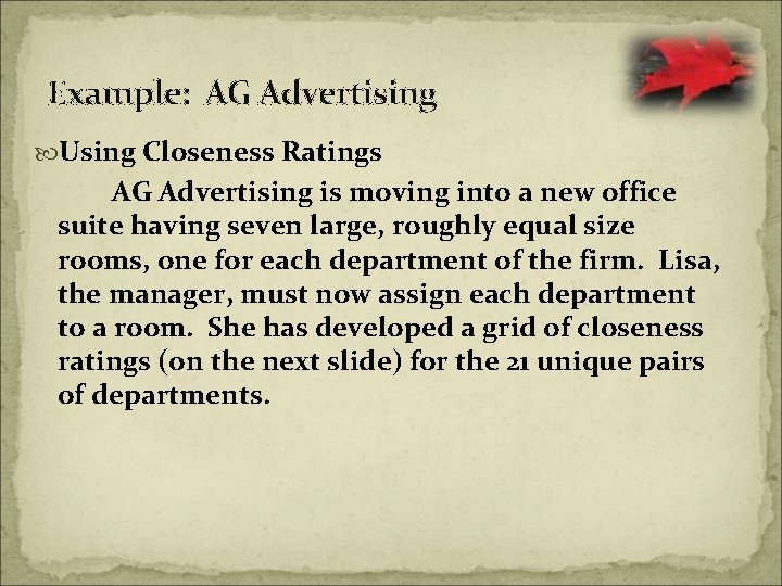 Example: AG Advertising Using Closeness Ratings AG Advertising is moving into a new office