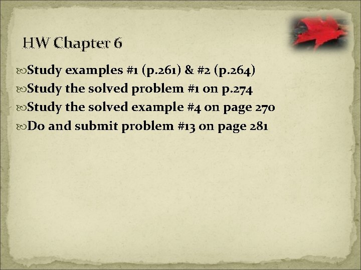 HW Chapter 6 Study examples #1 (p. 261) & #2 (p. 264) Study the