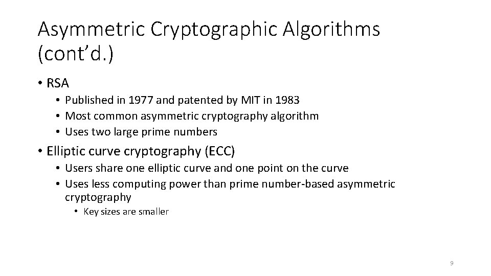 Asymmetric Cryptographic Algorithms (cont’d. ) • RSA • Published in 1977 and patented by