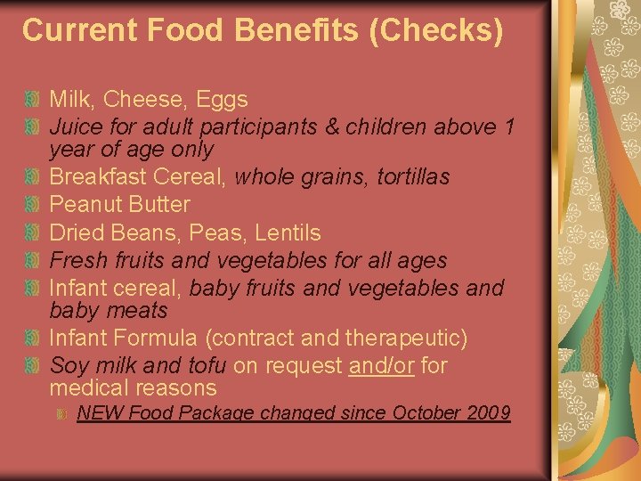 Current Food Benefits (Checks) Milk, Cheese, Eggs Juice for adult participants & children above