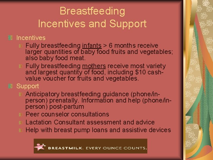Breastfeeding Incentives and Support Incentives Fully breastfeeding infants > 6 months receive larger quantities
