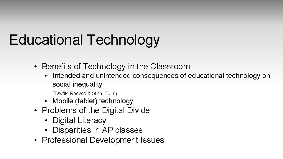 Educational Technology • Benefits of Technology in the Classroom • Intended and unintended consequences