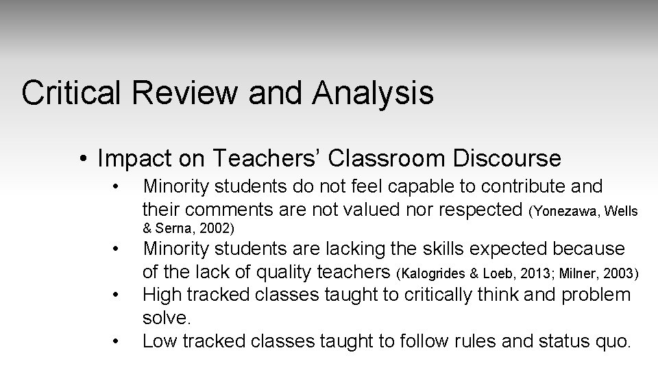 Critical Review and Analysis • Impact on Teachers’ Classroom Discourse • Minority students do