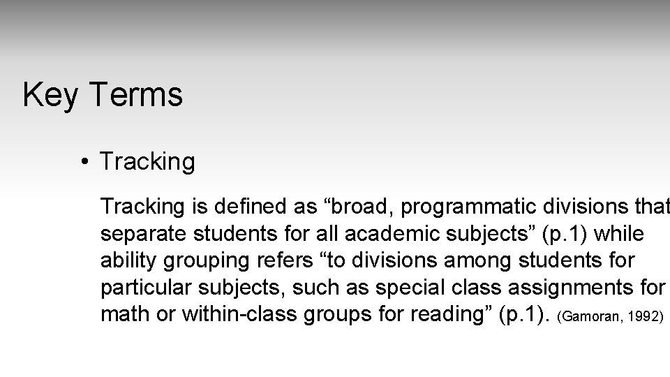 Key Terms • Tracking is defined as “broad, programmatic divisions that separate students for