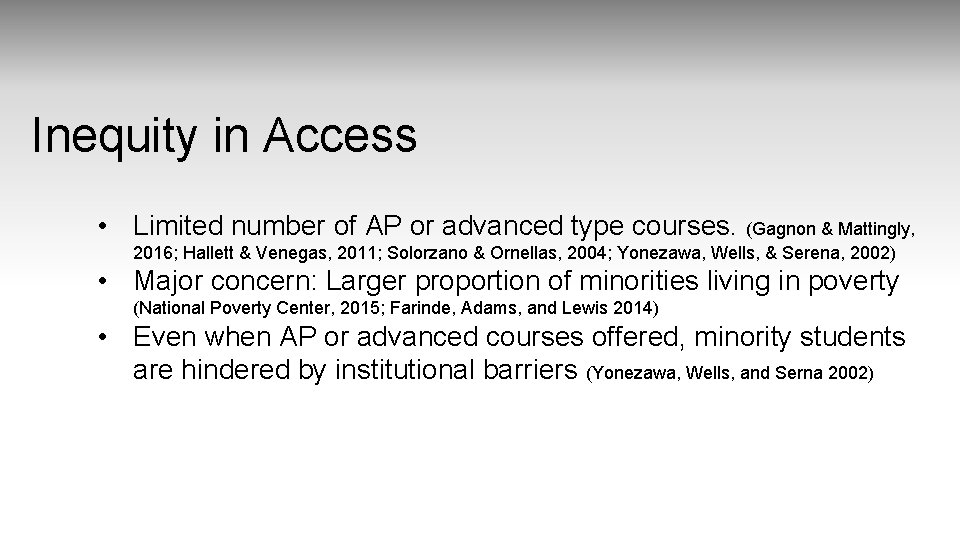 Inequity in Access • Limited number of AP or advanced type courses. (Gagnon &