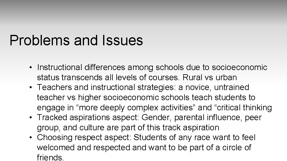 Problems and Issues • Instructional differences among schools due to socioeconomic status transcends all